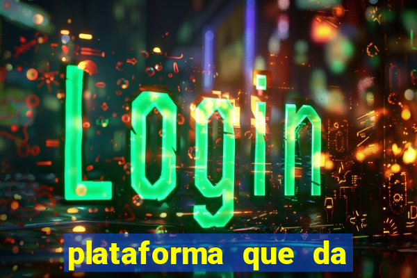 plataforma que da 100 de bonus